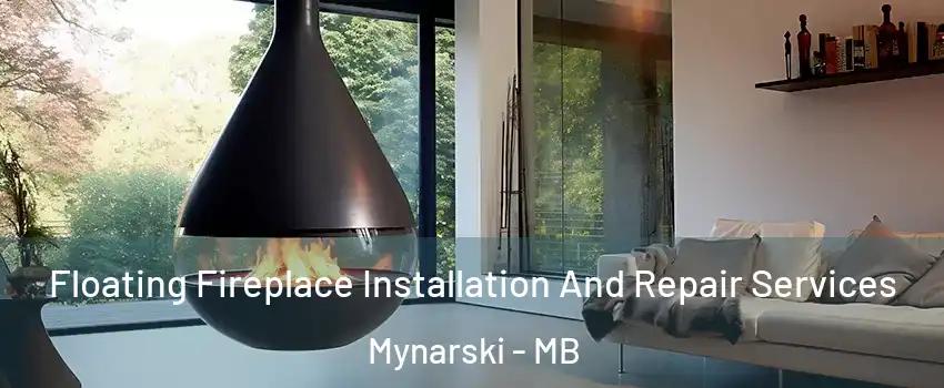 Floating Fireplace Installation And Repair Services Mynarski - MB