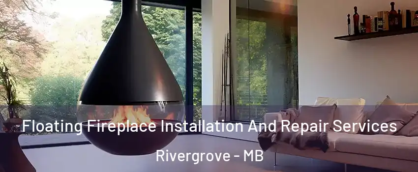 Floating Fireplace Installation And Repair Services Rivergrove - MB