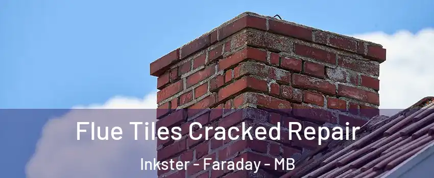  Flue Tiles Cracked Repair Inkster - Faraday - MB