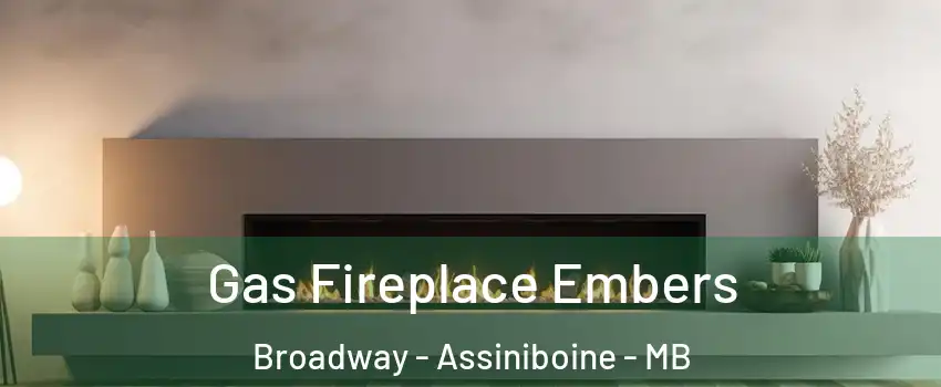  Gas Fireplace Embers Broadway - Assiniboine - MB