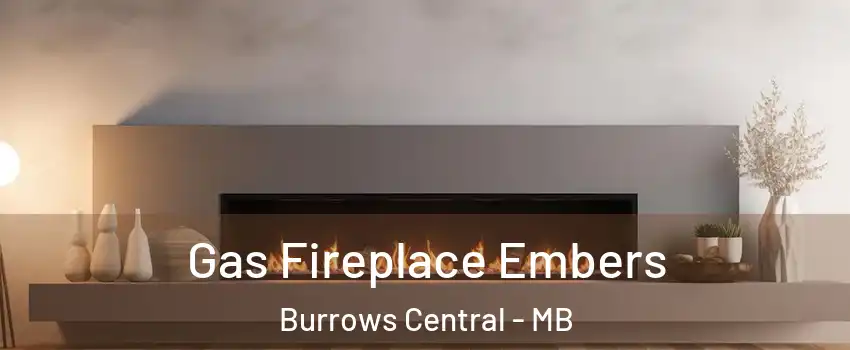  Gas Fireplace Embers Burrows Central - MB