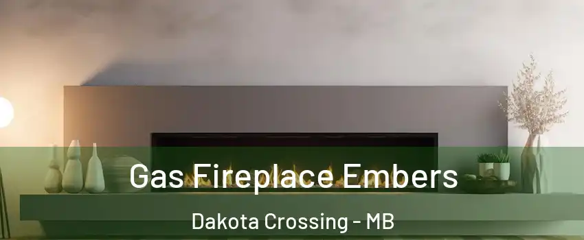  Gas Fireplace Embers Dakota Crossing - MB