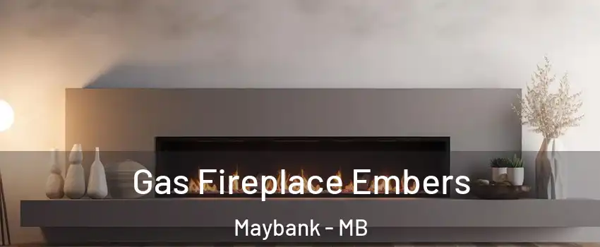  Gas Fireplace Embers Maybank - MB