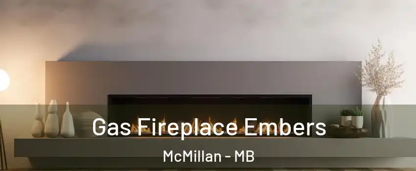  Gas Fireplace Embers McMillan - MB