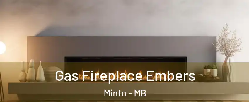  Gas Fireplace Embers Minto - MB