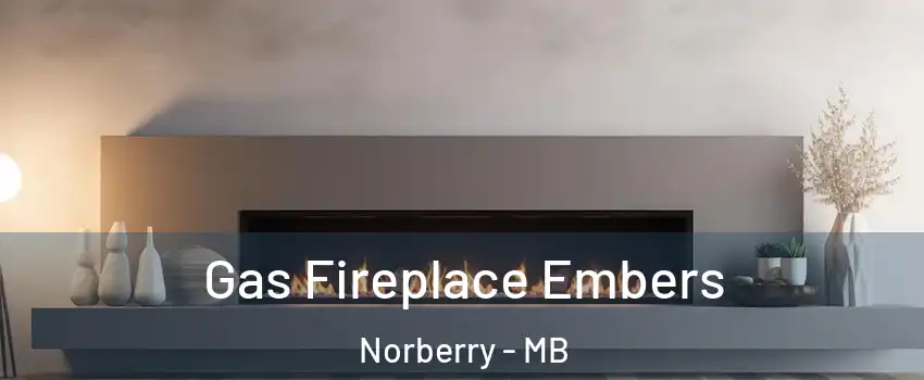  Gas Fireplace Embers Norberry - MB