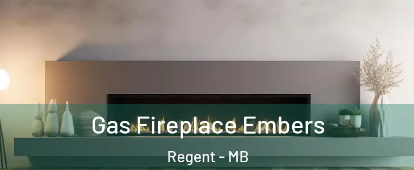  Gas Fireplace Embers Regent - MB