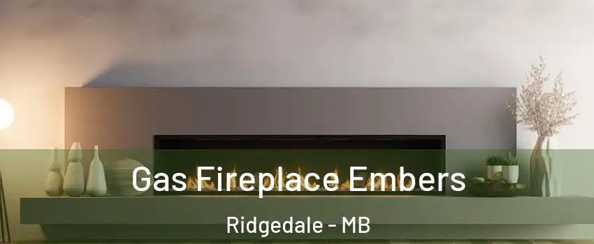  Gas Fireplace Embers Ridgedale - MB