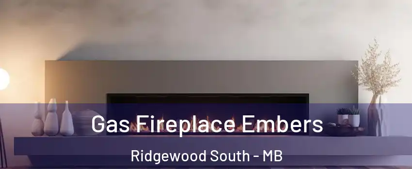  Gas Fireplace Embers Ridgewood South - MB