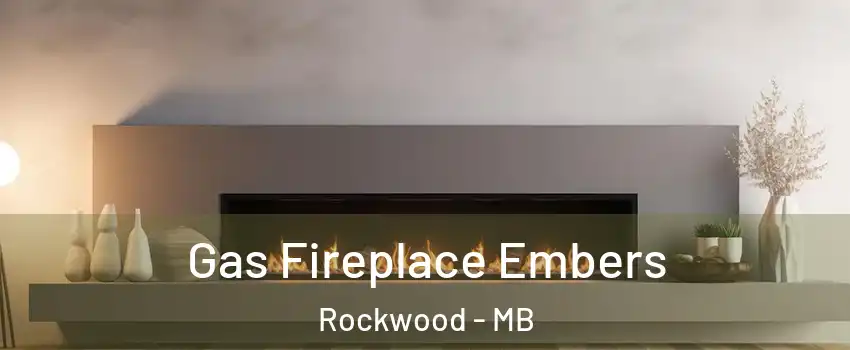  Gas Fireplace Embers Rockwood - MB