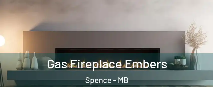  Gas Fireplace Embers Spence - MB