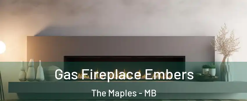  Gas Fireplace Embers The Maples - MB