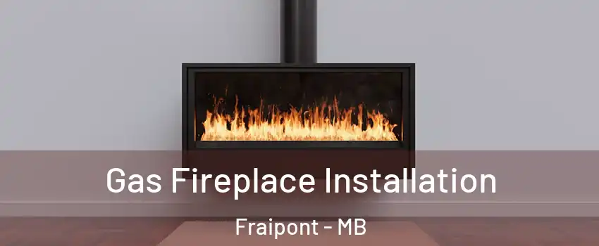  Gas Fireplace Installation Fraipont - MB