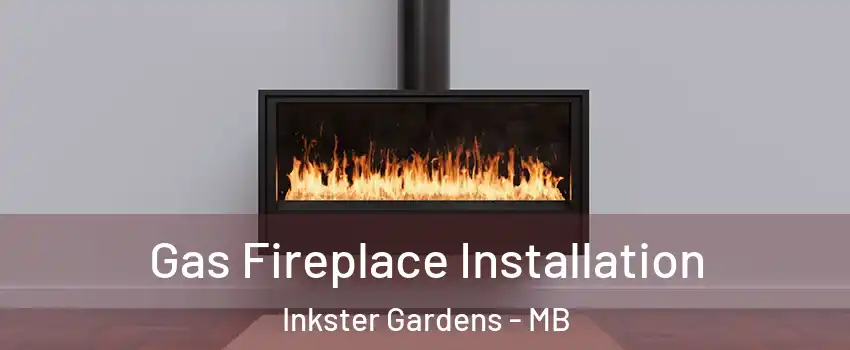  Gas Fireplace Installation Inkster Gardens - MB
