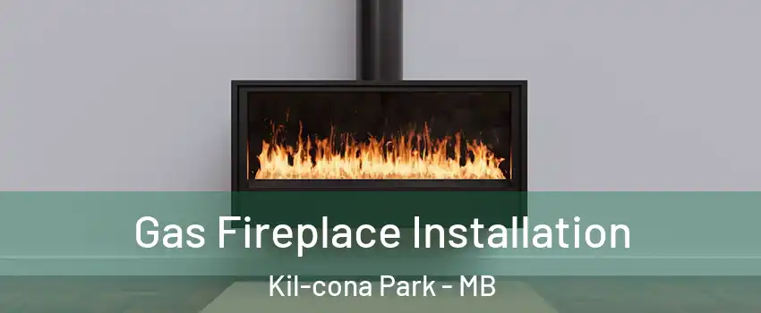  Gas Fireplace Installation Kil-cona Park - MB