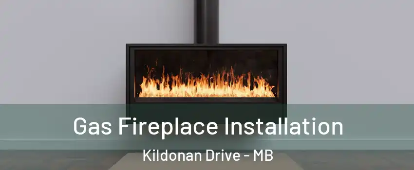  Gas Fireplace Installation Kildonan Drive - MB