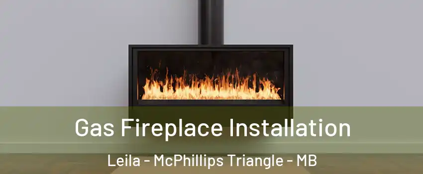  Gas Fireplace Installation Leila - McPhillips Triangle - MB