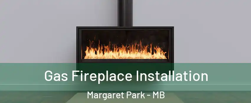  Gas Fireplace Installation Margaret Park - MB