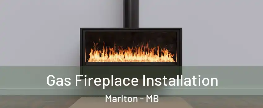  Gas Fireplace Installation Marlton - MB