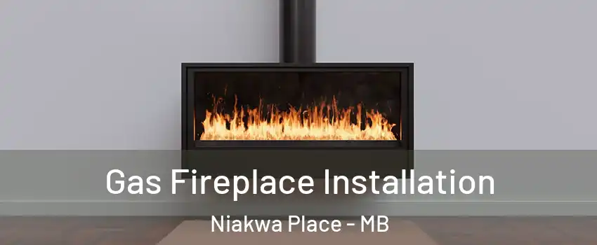  Gas Fireplace Installation Niakwa Place - MB