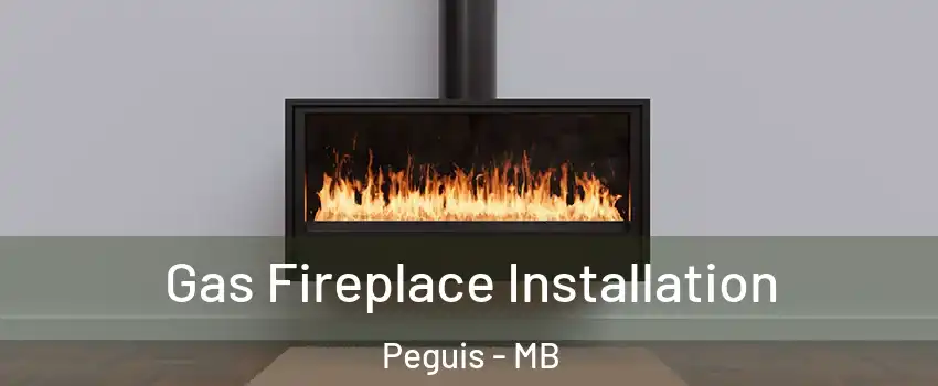  Gas Fireplace Installation Peguis - MB