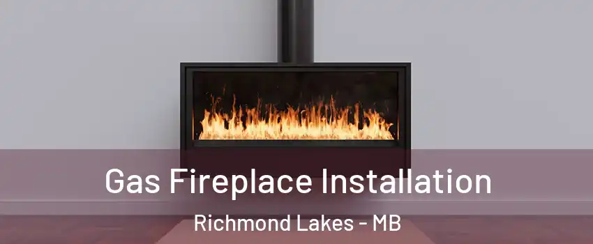  Gas Fireplace Installation Richmond Lakes - MB