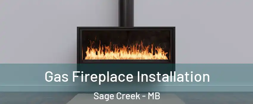  Gas Fireplace Installation Sage Creek - MB