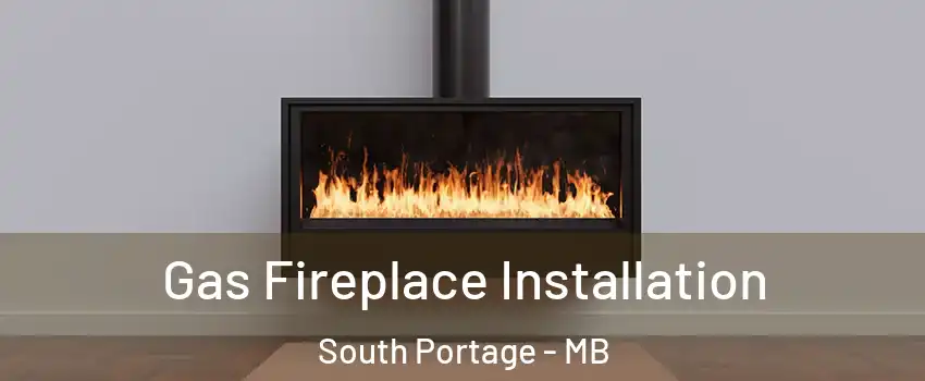  Gas Fireplace Installation South Portage - MB