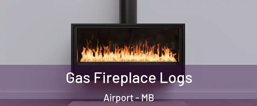  Gas Fireplace Logs Airport - MB