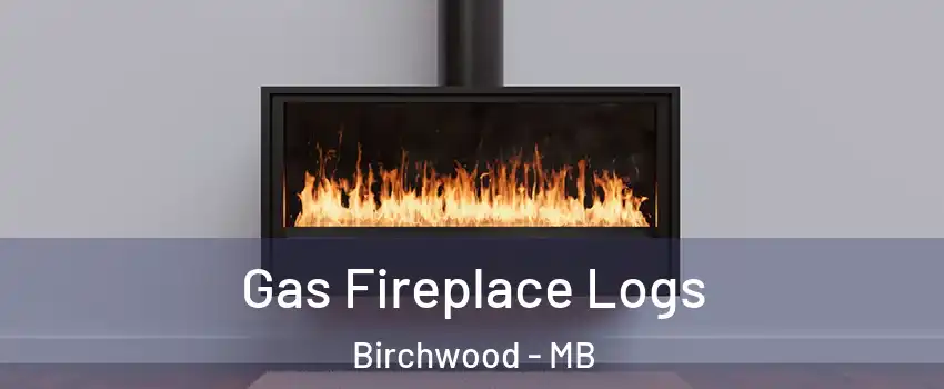  Gas Fireplace Logs Birchwood - MB