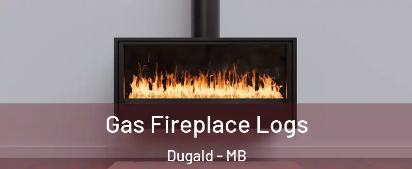  Gas Fireplace Logs Dugald - MB