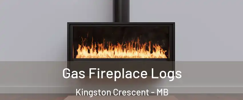  Gas Fireplace Logs Kingston Crescent - MB