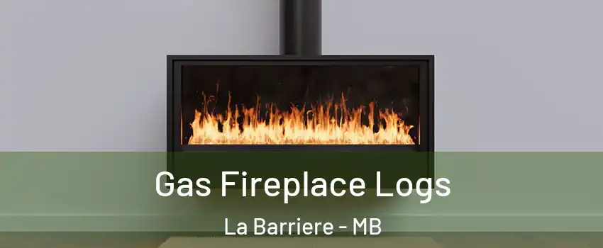  Gas Fireplace Logs La Barriere - MB