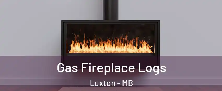  Gas Fireplace Logs Luxton - MB