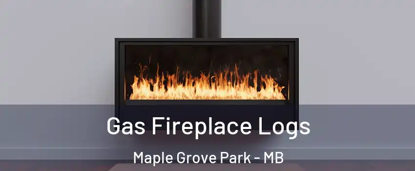  Gas Fireplace Logs Maple Grove Park - MB