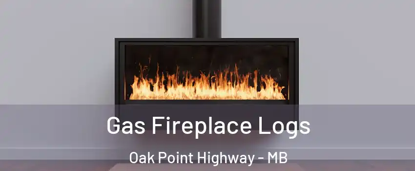  Gas Fireplace Logs Oak Point Highway - MB
