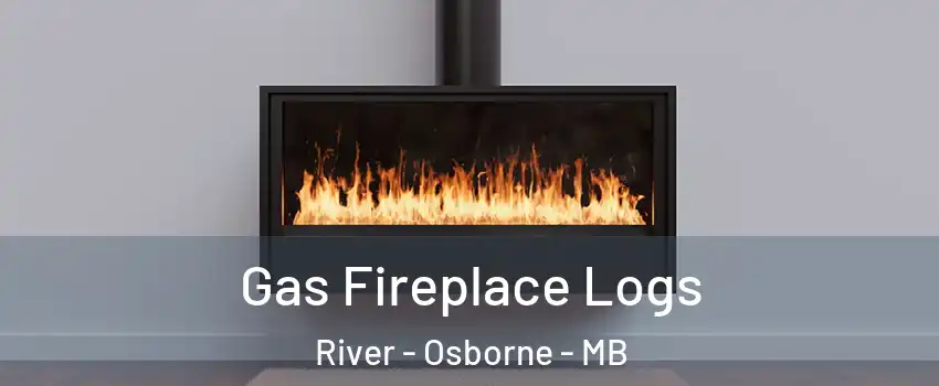  Gas Fireplace Logs River - Osborne - MB