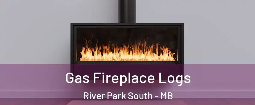  Gas Fireplace Logs River Park South - MB
