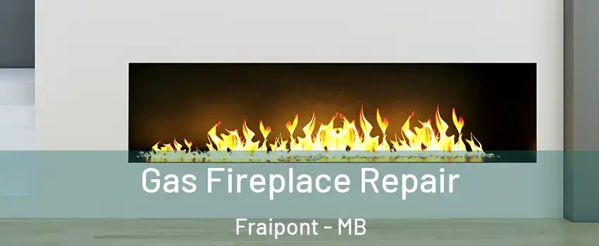  Gas Fireplace Repair Fraipont - MB