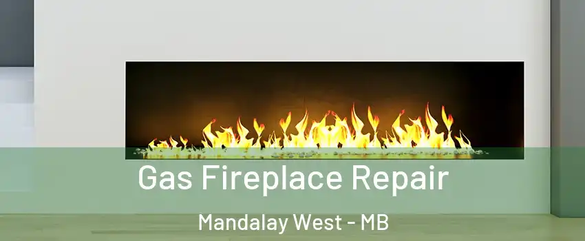  Gas Fireplace Repair Mandalay West - MB