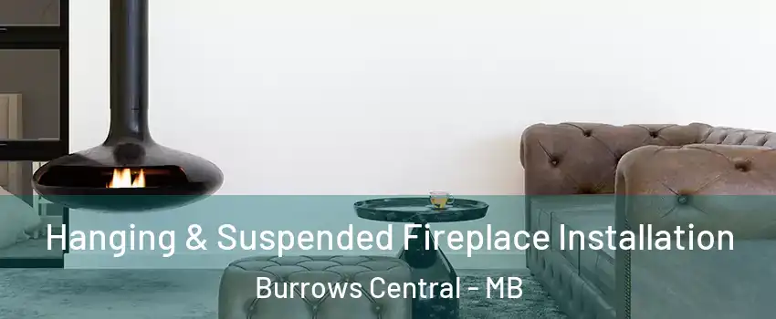  Hanging & Suspended Fireplace Installation Burrows Central - MB