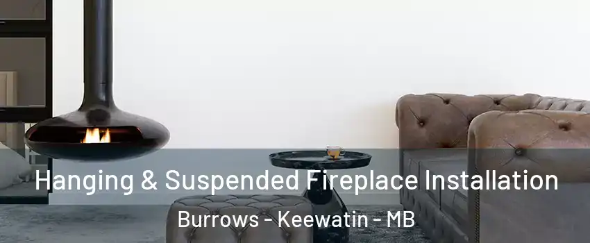  Hanging & Suspended Fireplace Installation Burrows - Keewatin - MB