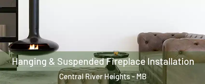  Hanging & Suspended Fireplace Installation Central River Heights - MB