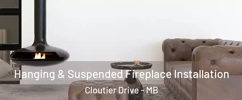 Hanging & Suspended Fireplace Installation Cloutier Drive - MB