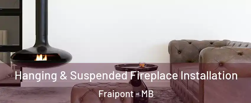  Hanging & Suspended Fireplace Installation Fraipont - MB