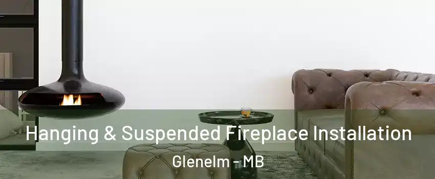  Hanging & Suspended Fireplace Installation Glenelm - MB