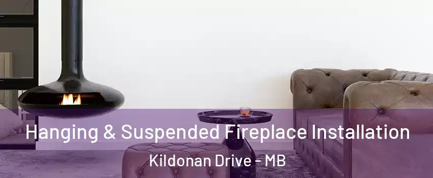  Hanging & Suspended Fireplace Installation Kildonan Drive - MB