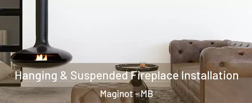  Hanging & Suspended Fireplace Installation Maginot - MB