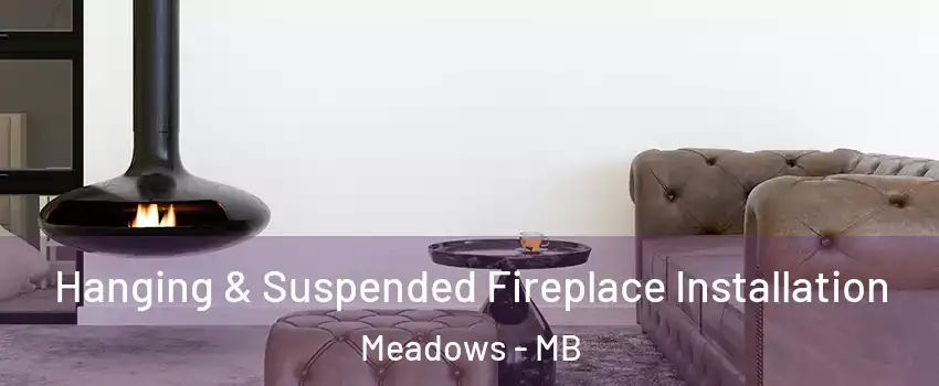  Hanging & Suspended Fireplace Installation Meadows - MB