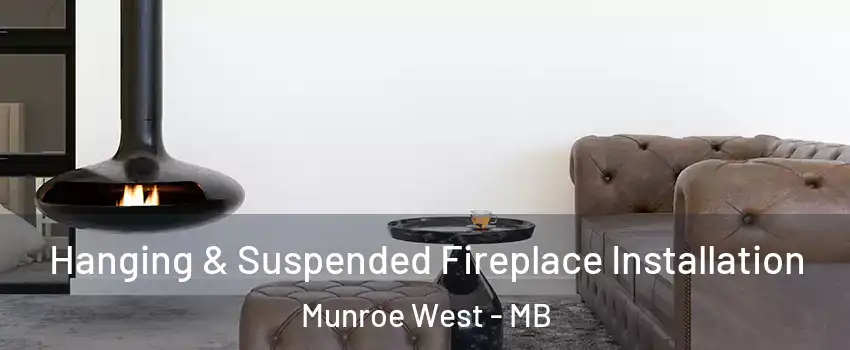  Hanging & Suspended Fireplace Installation Munroe West - MB